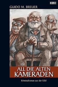 All die alten Kameraden - Guido M. Breuer - E-Book