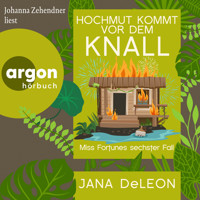 Hochmut kommt vor dem Knall - Ein Miss-Fortune-Krimi, Band 6 (Ungekürzte Lesung) - Jana DeLeon - Hörbuch