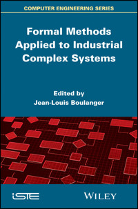 Formal Methods Applied to Industrial Complex Systems -  - E-Book