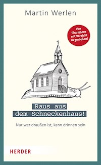 Raus aus dem Schneckenhaus! - Martin Werlen - E-Book