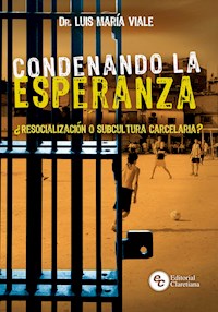 Condenando la esperanza - Luis María Viale - E-Book