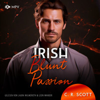 Irish Blunt Passion - Ireland Love, Band 3 (ungekürzt) - C. R. Scott - Hörbuch
