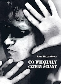 Co widziały cztery ściany - Pati Maczyńska - E-Book