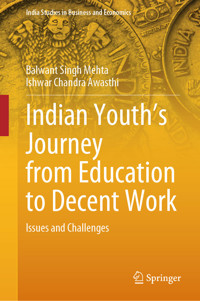 Indian Youth’s Journey from Education to Decent Work - Balwant Singh Mehta - E-Book