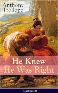 He Knew He Was Right (Unabridged) - Anthony Trollope - E-Book