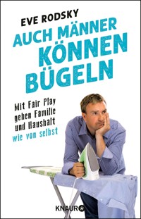 Auch Männer können bügeln - Eve Rodsky - E-Book
