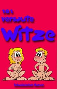 101 versaute Witze. Schweinischer Humor. - General Striker - E-Book