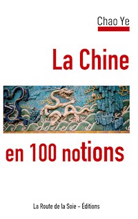 La Chine en 100 notions - Chao Ye - E-Book