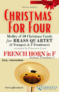 French Horn in F part (instead Trombone 1) "Christmas for four" Brass Quartet Medley - Various Authors - E-Book