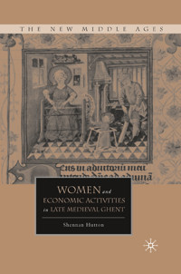 Women and Economic Activities in Late Medieval Ghent - S. Hutton - E-Book