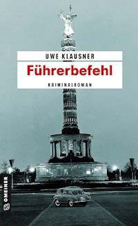 Führerbefehl - Uwe Klausner - E-Book