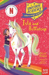 Unicorn Academy: Isla and Buttercup - Julie Sykes - E-Book