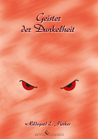 Geister der Dunkelheit - Hildegard E. Merkes - E-Book