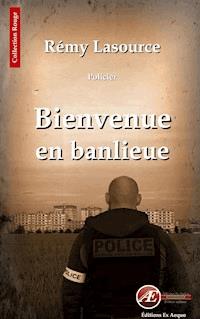 Bienvenue en banlieue - Rémy Lasource - E-Book