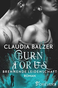 Burn for Us - Brennende Leidenschaft - Claudia Balzer - E-Book