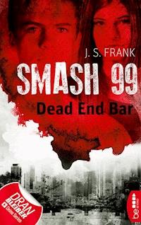 Smash99 - Folge 5 - J. S. Frank - E-Book