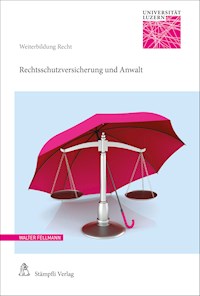 Rechtsschutzversicherung und Anwalt -  - E-Book