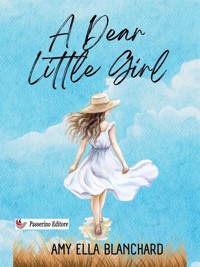 A Dear Little Girl - Amy Ella Blanchard - E-Book