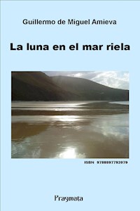 La luna en el mar riela - Guillermo de Miguel Amieva - E-Book