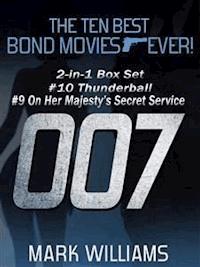 The Ten Best Bond Movies...Ever! 2-in-1 Box Set: #10 Thunderball and #9 On Her Majesty's Secret Service - Mark Williams - E-Book