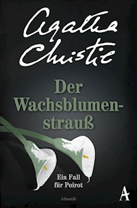 Der Wachsblumenstrauß - Agatha Christie - E-Book