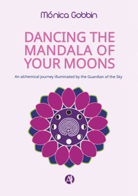 Dancing the mandala of your moons - Mónica Gobbin - E-Book