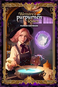 Wettstreit der purpurnen Raben - Florian Rattinger - E-Book