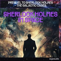 Sherlock Holmes in Space (Prequel to Sherlock Holmes - The Galactic Cases) - Sir Arthur Conan Doyle - Hörbuch