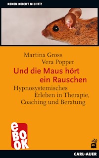Und die Maus hört ein Rauschen - Martina Groß - E-Book
