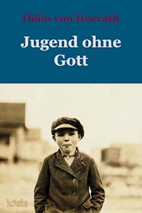 Jugend ohne Gott - Ödön von Horváth - E-Book + Hörbuch