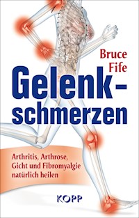 Gelenkschmerzen - Bruce Fife - E-Book