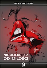 Nie uciekniesz od miłości - Michał Majewski - E-Book