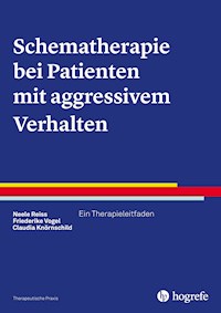 Schematherapie bei Patienten mit aggressivem Verhalten - Neele Reiss - E-Book