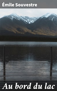 Au bord du lac - Emile Souvestre - E-Book