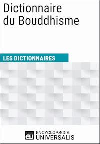 Dictionnaire du Bouddhisme - Encyclopaedia Universalis - E-Book