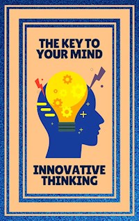 The key to Your Mind - Innovative Thinking ( 2 Books) - MENTES LIBRES - E-Book