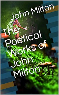 The Poetical Works of John Milton - John Milton - E-Book