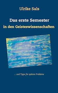 Das erste Semester in den Geisteswissenschaften - Ulrike Sals - E-Book