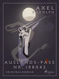 Auslandspass Nr. 188042 - Axel Rudolph - E-Book