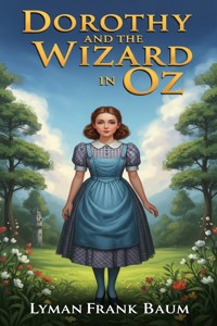 Dorothy and the Wizard in Oz - L. Frank Baum - E-Book