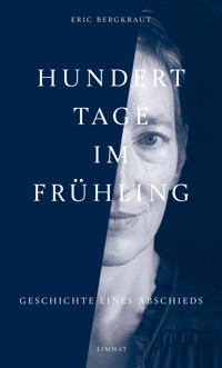 Hundert Tage im Frühling - Eric Bergkraut - E-Book