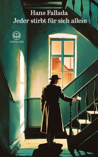 Hans Fallada: Jeder stirbt für sich allein - Hans Fallada - E-Book