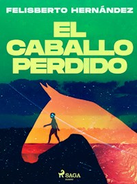 El caballo perdido - Felisberto Hernández - E-Book