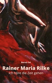 Rainer Maria Rilke: - Bernd Oei - E-Book