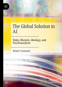 The Global Solution to AI - Robert Samuels - E-Book