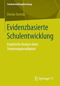 Evidenzbasierte Schulentwicklung - Denise Demski - E-Book