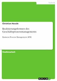 Realisierungsformen des Geschäftsprozessmanagements - Christian Hoesle - E-Book