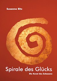 Spirale des Glücks - Susanne Ritz - E-Book