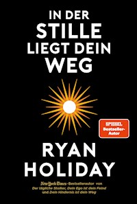 In der Stille liegt Dein Weg - Ryan Holiday - E-Book + Hörbuch