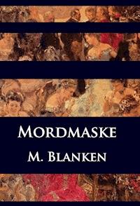 Mordmaske - M. Blanken - E-Book